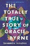 The Totally True Story of Gracie Byrne