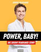 Power, Baby! Die Jeremy-Fragrance-Story