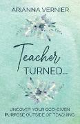 Teacher Turned