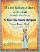 The Boy without a Name / O bezimiennym chlopcu: Bilingual English-Polish Edition / Wydanie dwuj&#281,zyczne angielsko-polskie