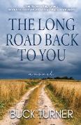 The Long Road Back to You