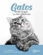 Gatos : todo lo que quieren decirnos