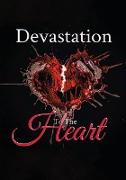 DEVASTATION TO THE HEART