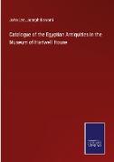 Catalogue of the Egyptian Antiquities in the Museum of Hartwell House