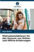 Motivationsfaktoren für den Konsum von Online- und Offline-Erfahrungen