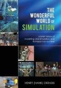 The Wonderful World of Simulation