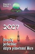 2027 Hvernig jarðarbúar skiptu plánetunni Mars
