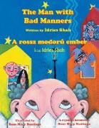The Man with Bad Manners / A rossz modorú ember