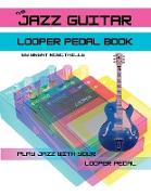 The Jazz Guitar Looper Pedal Book