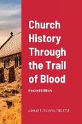 Church History Through the Trail of Blood