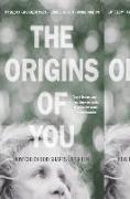 The Origins of You