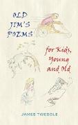 Old Jim's Poems for Kids, Young and Old
