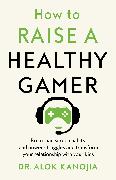 How to Raise a Healthy Gamer