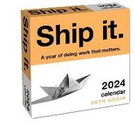 Ship It. 2024 Day-To-Day Calendar: A Year of Doing Work That Matters