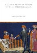 A Cultural History of Medicine in the Middle Ages