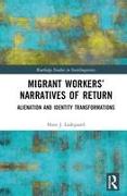 Migrant Workers’ Narratives of Return