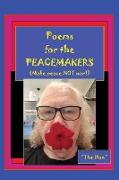 Poems for the PEACEMAKERS-Make Peace NOT War!