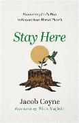 Stay Here – Uncovering God`s Plan to Restore Your Mental Health