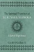 The Spiritual Exercises of St. Ignatius of Loyola: A Lived Experience