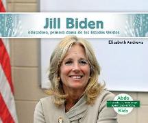 Jill Biden: Educadora, Primera Dama de Los Estados Unidos