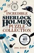 The Incredible Sherlock Holmes Puzzle Collection: With 50 Intriguing Mysteries to Solve