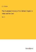 The Illustrated History of the British Empire in India and the East