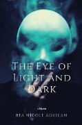 The Eye of Light and Dark