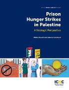 Prison Hunger Strikes in Palestine