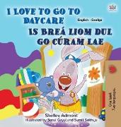 I Love to Go to Daycare (English Irish Bilingual Book for Kids)