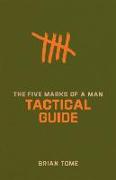 The Five Marks of a Man Tactical Guide