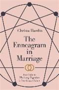 The Enneagram in Marriage – Your Guide to Thriving Together in Your Unique Pairing