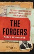 The Forgers: The Forgotten Story of the Holocaust's Most Audacious Rescue Operation