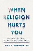 When Religion Hurts You - Healing from Religious Trauma and the Impact of High-Control Religion
