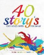 40 Story's: Youth Voices United for Change