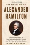 The Biography of Alexander Hamilton (U.S. Heritage)
