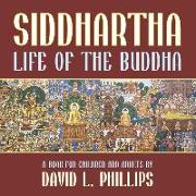 Siddhartha: Life of the Buddha