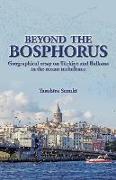 Beyond the Bosphorus: Geographical Essay on Tã1/4rkiye and Balkans in the Recent Turbulence