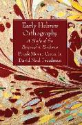 Early Hebrew Orthography: A Study of the Epigraphic Evidence