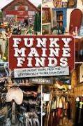 Funky Maine Finds: 101 Unique Shops