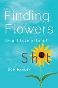 Finding Flowers in a little pile of sh*t