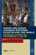 Women Religious Crossing Between Cloister and the World: Nunneries in Europe and the Americas, Ca. 1200-1700