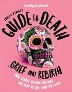 Lonely Planet's Guide to Death, Grief and Rebirth