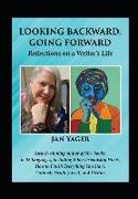 Looking Backward, Going Forward: Reflections on a Writer's Life