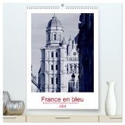 France en bleu - Frankreichs Sehenswürdigkeiten einmal anders (hochwertiger Premium Wandkalender 2024 DIN A2 hoch), Kunstdruck in Hochglanz
