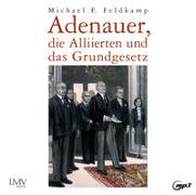 Adenauer, die Alliirten und das Grundgesetz