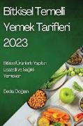 Bitkisel Temelli Yemek Tarifleri 2023