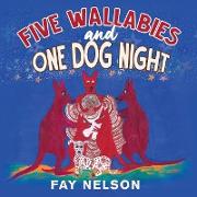 Five Wallabies and One Dog Night