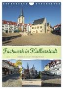 Fachwerk in Halberstadt (Wandkalender 2024 DIN A4 hoch), CALVENDO Monatskalender