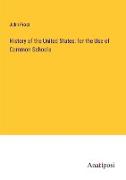 History of the United States: for the Use of Common Schools