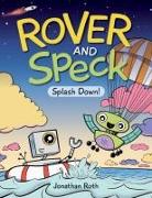 Rover And Speck: Splash Down
